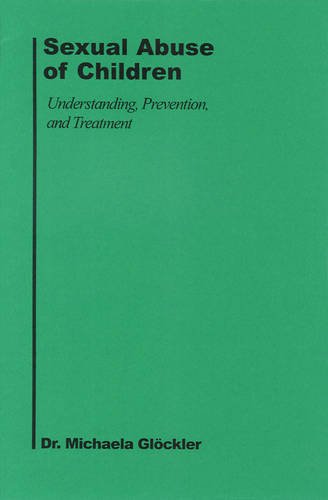Sexual Abuse of Children: Understanding, Prevention, and Treatme